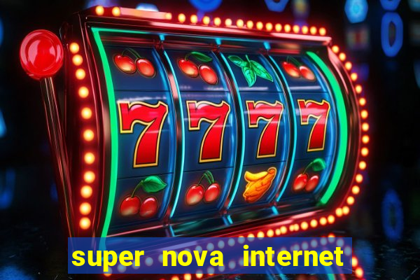 super nova internet 2 via boleto